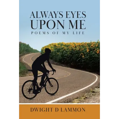 Always Eyes Upon Me: Poems Of My Life