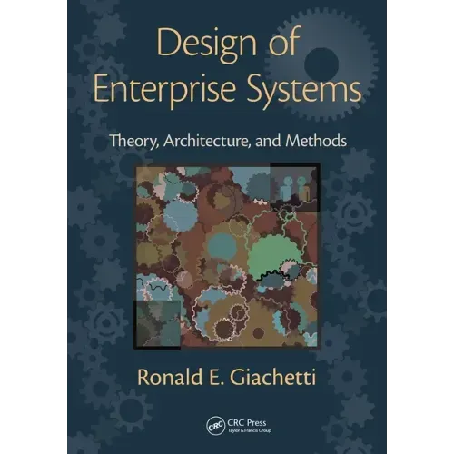 Design of Enterprise Systems: Theory, Architecture, and Methods