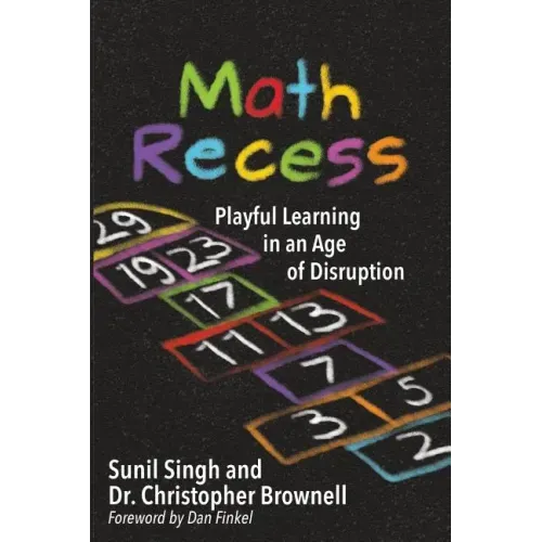 Math Recess: Playful Learning for an Age of Disruption