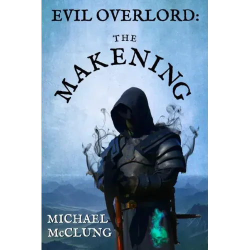 Evil Overlord: The Makening