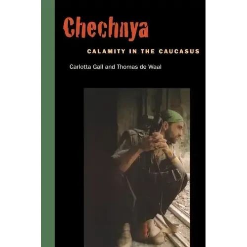 Chechnya: Calamity in the Caucasus