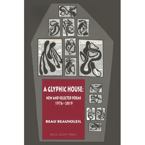 A Glyphic House: New and Selected Poems 1976 - 2019