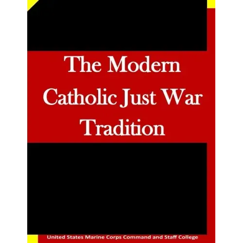 The Modern Catholic Just War Tradition