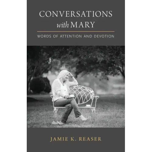 Conversations with Mary: Words of Attention and Devotion