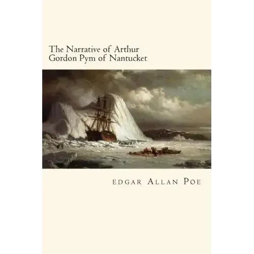 The Narrative of Arthur Gordon Pym of Nantucket