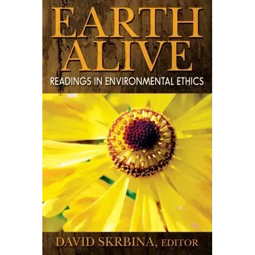 Earth Alive: Readings in Environmental Ethics