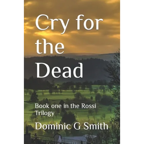 Cry for the Dead: Book one in the Rea Trilogy