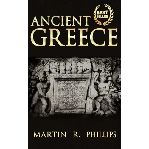 Ancient Greece: Discover the Secrets of Ancient Greece