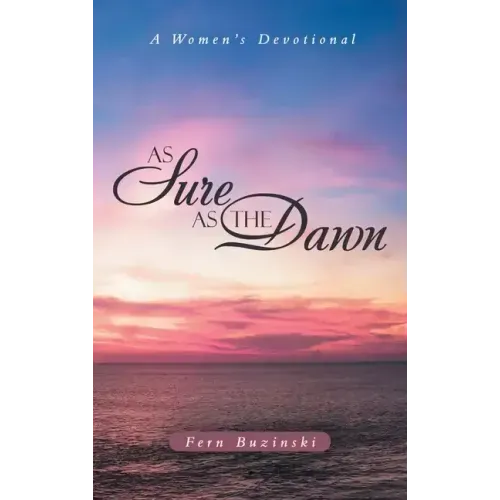 As Sure as the Dawn: A Women's Devotional