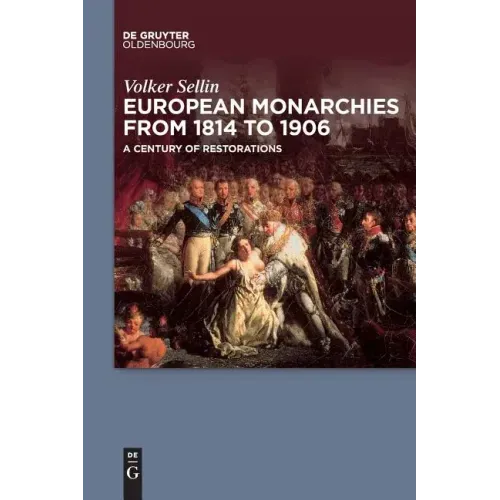 European Monarchies from 1814 to 1906: A Century of Restorations