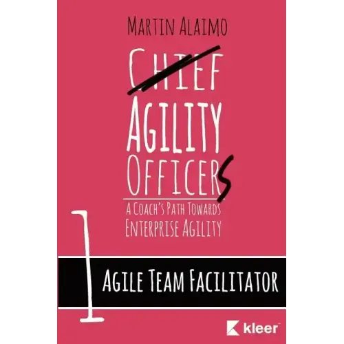 Agile Team Facilitator: A Coach's Path Towards Enterprise Agility