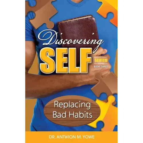 Discovering Self: Replacing Bad Habits