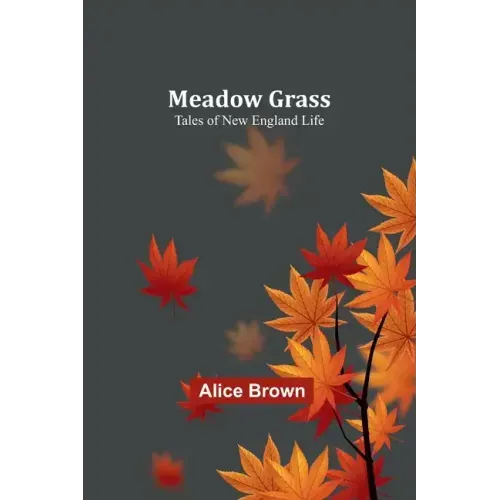 Meadow Grass: Tales of New England Life