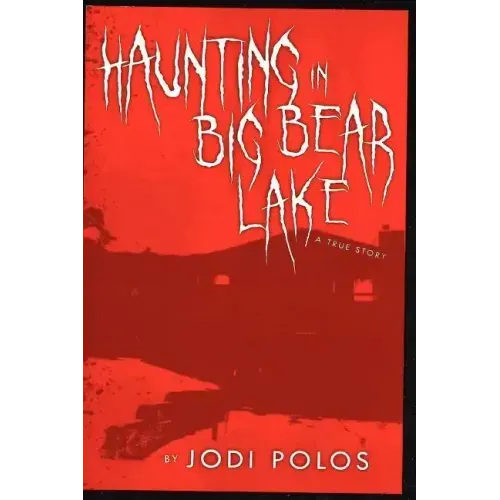 Haunting in Big Bear Lake a true story