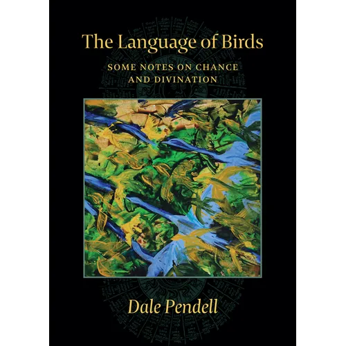 The Language of Birds: Some Notes on Chance and Divination