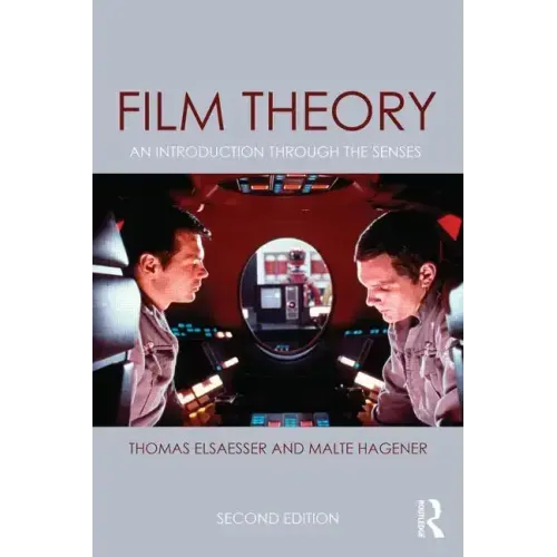 Film Theory: An Introduction through the Senses