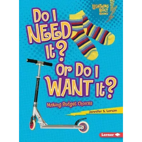 Do I Need It? or Do I Want It?: Making Budget Choices