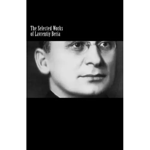 The Selected Works of Lavrentiy Beria