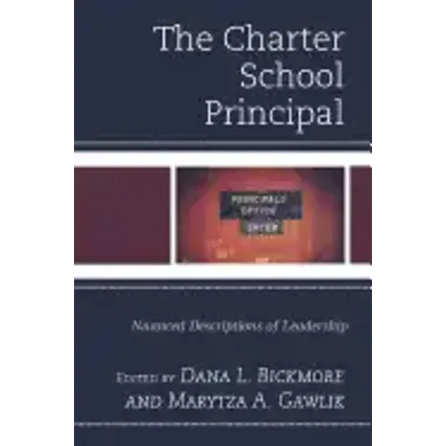 The Charter School Principal: Nuanced Descriptions of Leadership