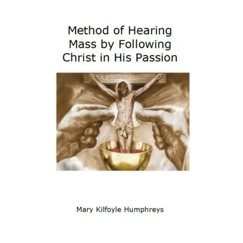 Method of Hearing Mass by Following Christ in His Passion