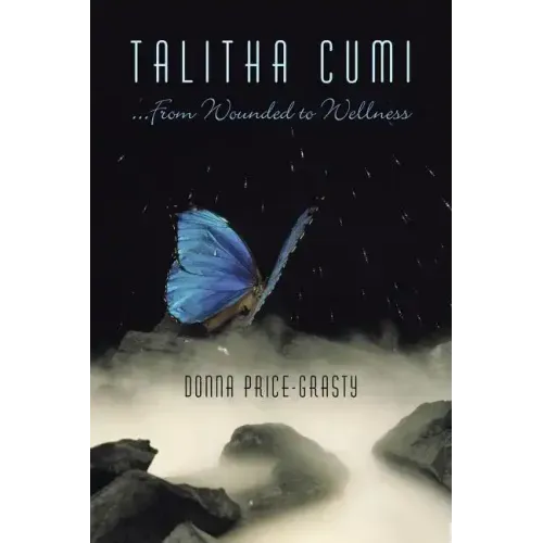 "Talitha Cumi" ...From Wounded to Wellness
