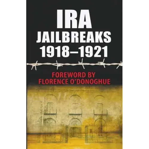IRA Jailbreaks 1918-1921