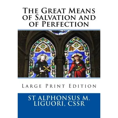 The Great Means of Salvation and of Perfection: Large Print Edition
