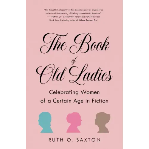 The Book of Old Ladies: Celebrating Women of a Certain Age in Fiction