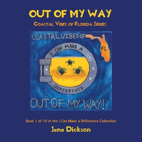 Out of My Way: Coastal Vibes of Florida Series: Book 1 of 10 in the I Can Make a Difference Collection