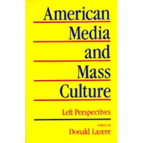 American Media and Mass Culture: Left Perspectives