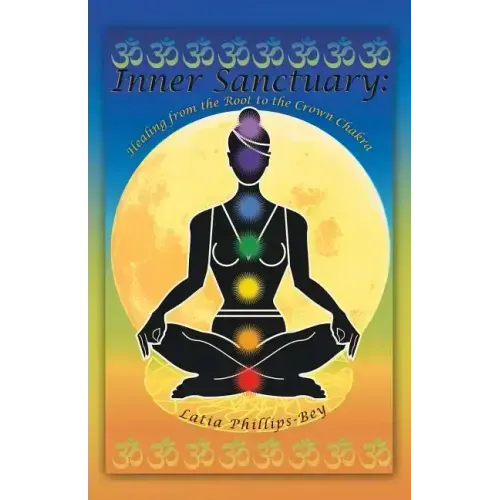 Inner Sanctuary: Healing from the Root to the Crown Chakra
