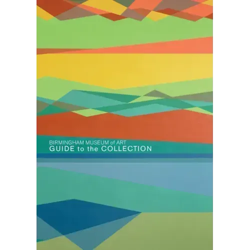 Birmingham Museum of Art: Guide to the Collection
