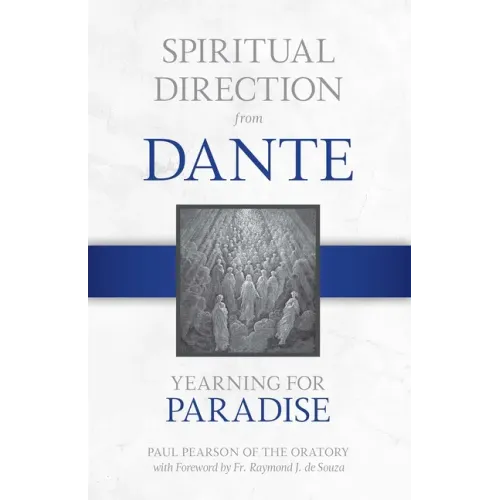 Spiritual Direction from Dante: Yearning for Paradise Volume 3