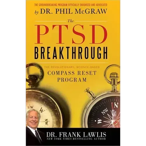 The PTSD Breakthrough: The Revolutionary, Science-Based Compass Reset Program