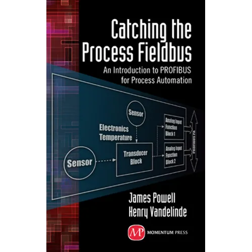 Catching the Process Fieldbus: An Introduction to Profibus for Process Automation