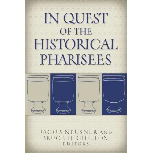 In Quest of the Historical Pharisees