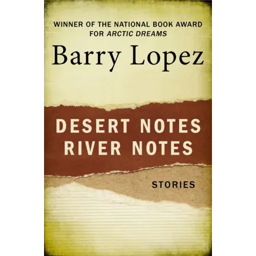 Desert Notes and River Notes: Stories