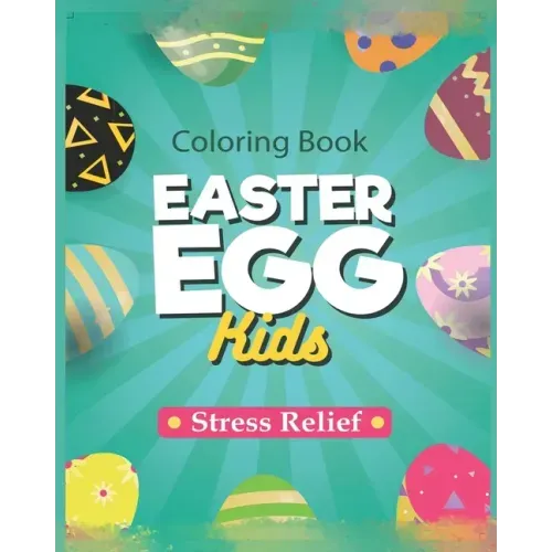 Easter Eggs Coloring Book: For Kids and Adult Big Happy Easter Egg Coloring Pages-Gift For Your Children
