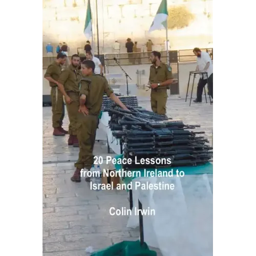 20 Peace Lessons from Northern Ireland to Israel and Palestine