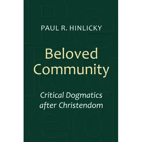 Beloved Community: Critical Dogmatics After Christendom
