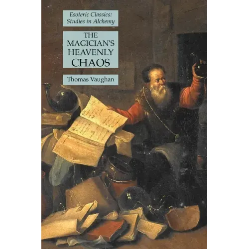 The Magician's Heavenly Chaos: Esoteric Classics: Studies in Alchemy