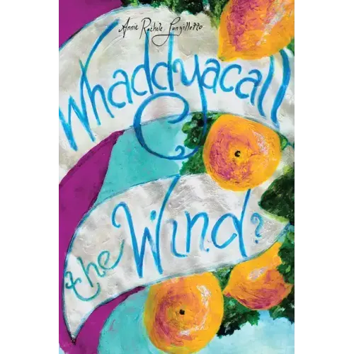 Whaddyacall the Wind?