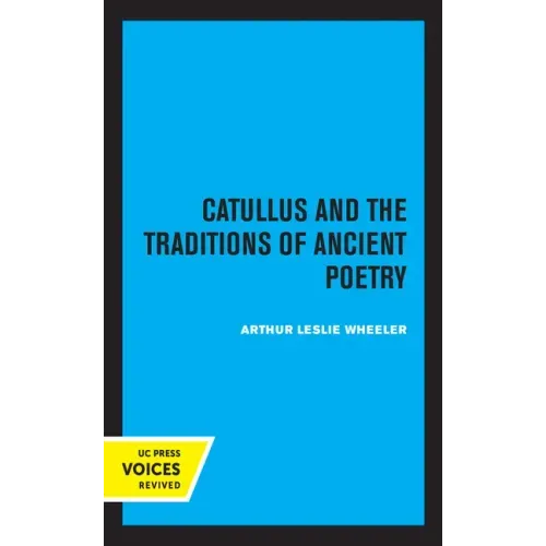 Catullus and the Traditions of Ancient Poetry: Volume 9