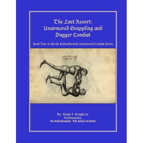 The Last Resort: Unarmored Grappling and Dagger Combat