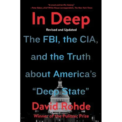In Deep: The Fbi, the Cia, and the Truth about America's Deep State