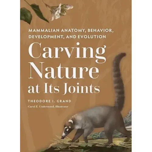 Carving Nature at Its Joints: Mammalian Anatomy, Behavior, Development, and Evolution