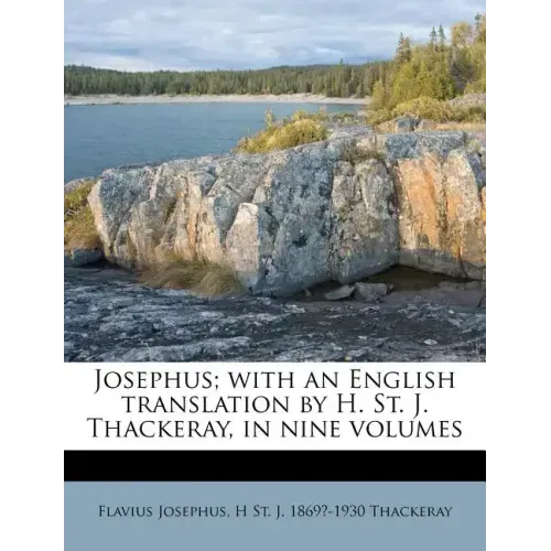 Josephus; with an English translation by H. St. J. Thackeray, in nine volumes