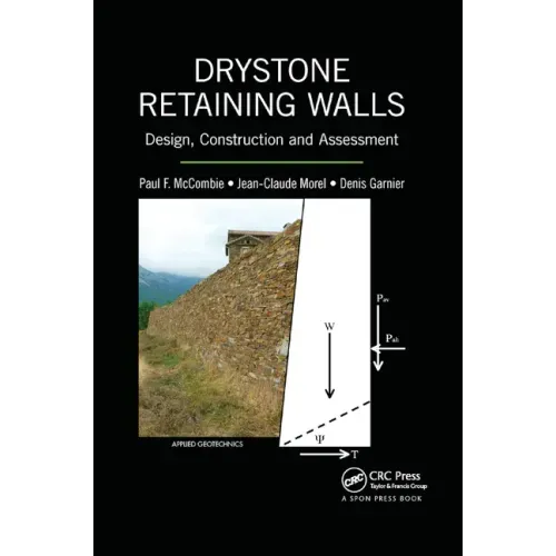 Drystone Retaining Walls: Design, Construction and Assessment