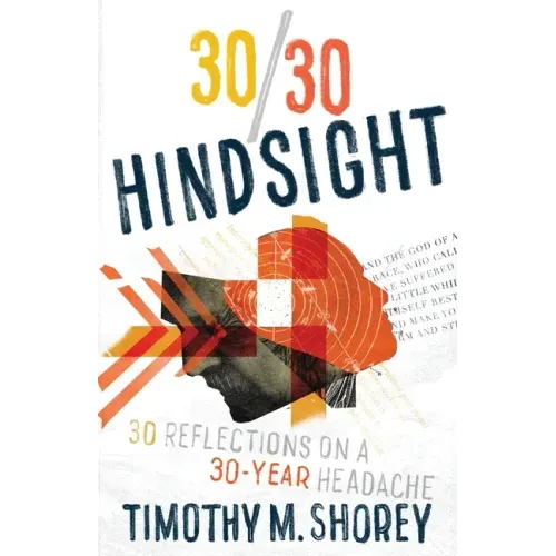 30/30 Hindsight: 30 Reflections on a 30-Year Headache: 30 Reflections on a 30-Year Headache