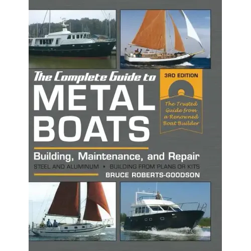 The Complete Guide to Metal Boats, Third Edition: Building, Maintenance, and Repair